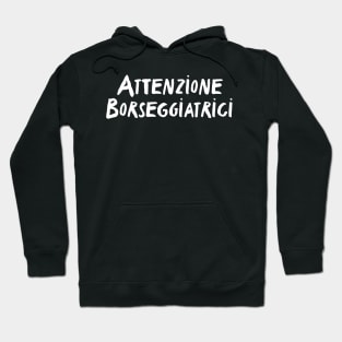 Attenzione Borseggiatrici Hoodie